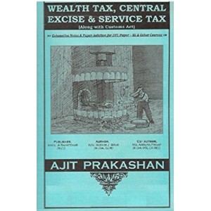 Ajit Prakashan's Wealth Tax, Central Excise, Customs & Service Tax  Notes for DTL Paper III by Adv. Sudhir J. Birje